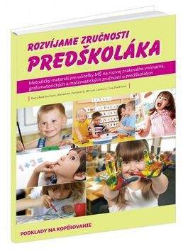 Dana Balažovičová, Alexandra Hanáková, Miriam Laušová: Rozvíjame zručnosti predškoláka