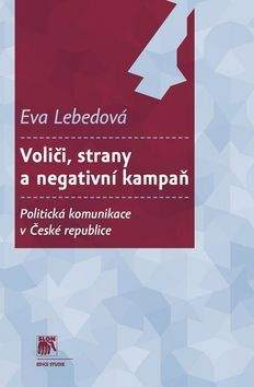 Eva Lebedová: Voliči, strany a negativní kampaň