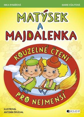 Marie Kšajtová, Inka Rybářová: Matýsek a Majdalenka – kouzelné čtení pro nejmenší