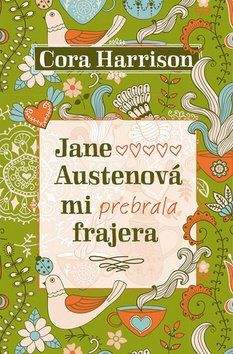 Cora Harrison: Jane Austenová mi prebrala frajera