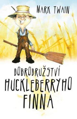 Mark Twain: Dobrodružství Huckleberryho Finna