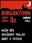 Andrew Hall: 3x Borgentown - město hrůzy III