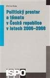 Otto Eibl: Politický prostor a témata v České republice v letech 2006–2008