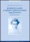 Marie Mikulová Thulstrupov: Kierkegaard a dějiny křesťanské zbožnosti