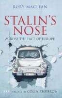 Maclean Rory: Stalin's Nose: Across the Face of Europe