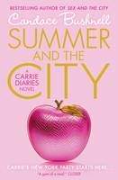 Bushnell Candace: Summer and the City (Carrie Diaries #2)