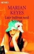Keyes Marian: Lucy Sullivan wird heiraten