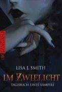 Smith, Lisa J: Im Zwielicht (Tagebuch eines Vampirs #1)