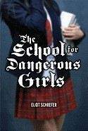Schrefer Eliot: School for Dangerous Girls