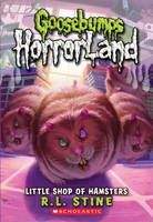 Stine, R L: Little Shop of Hamsters (Goosebumps: Horrorland)