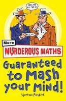 Poskitt Kjartan: Guaranteed to Mash Your Mind (Murderous Maths)