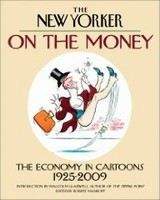 Mankoff Robert: The New Yorker On the Money: The Economy in Cartoons, 1925-2009