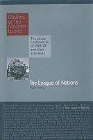 Henig Ruth: League of Nations (Makers of Modern World: Peace conferences 1919-23 & their aftermath)
