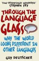 Deutscher Guy: Through the Language Glass: Why the World Looks Different in Other Languages
