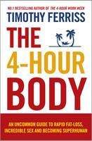Ferriss Timothy: 4-Hour Body: The Secrets and Science of Rapid Body Transformation