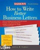 Geffner, Andrea B: How to Write Better Business L