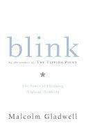 Gladwell Malcolm: Blink: The Power of Thinking Without Thinking