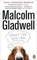 Gladwell Malcolm: What the Dog Saw: and Other Adventures