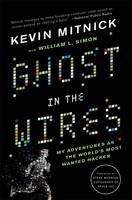 Mitnick Kevin: Ghost in the Wires: My Adventures as the World's Most Wanted Hacker