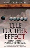 Zimbardo Philip: Lucifer Effect: How Good People Turn Evil