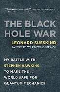 Susskind Leonard: Black Hole War: My Battle with Stephen Hawking to Make the World Safe for Quantum Mechanic