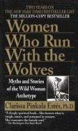 Estes, Clarissa Pink: Women Who Run with the Wolves: Myths and Stories of the Wild Woman Archetype