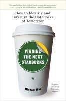 Moe Michael: Finding the Next Starbucks: How to Identify and Invest in the Hot Stocks of Tomorrow