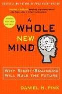Pink Daniel: A Whole New Mind: Why Right-brainers Will Rule the Future