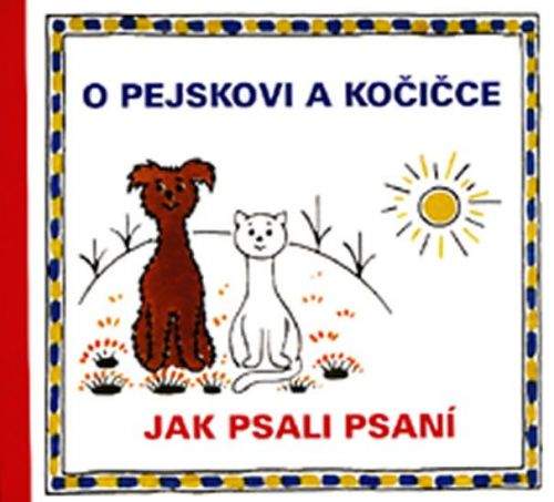 Čapek Josef: O pejskovi a kočičce - Jak psali psaní