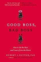 Sutton Robert: Good Boss, Bad Boss: How to be the Best... and Learn from the Worst