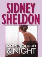 Sheldon Sidney: Morning, Noon and Night