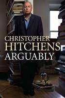 Hitchens, Christ: Arguably