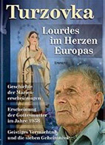 Jiří, Ing. Kuchař: Turzovka - Lourdes im Herzen Europas