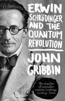 Gribbin John: Erwin Schrödinger and the Quantum Revolution