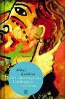 Kundera Milan: Unerträgliche Leichtigkeit ...