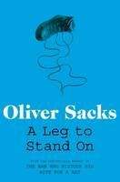 Sacks Oliver: Leg To Stand On