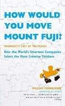 Poundstone William: How Would You Move Mount Fuji?: Microsoft's Cult of Puzzle - How World's Smartest Companie
