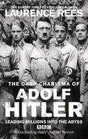 Rees Laurence: Dark Charisma of Adolf Hitler: Leading Millions into the Abyss