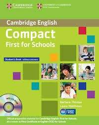 Compact First for Schools - Student's Pack (SB w/o answers with CD-ROM, WB w/o answers wit