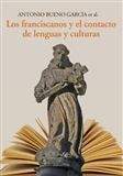 Antonio Bueno García: Los franciscanos y el contacto de lenguas y culturas