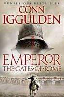 Iggulden Conn: Gates of Rome (Emperor #1)