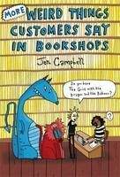 Jen Campbell: More Weird Things Customers Say in Bookshops