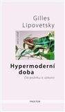 Gilles Lipovetsky: Hypermoderní doba