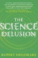 Sheldrake Rupert: Science Delusion
