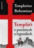Templarius Bohemicus: Templáři v pověstech a legendách