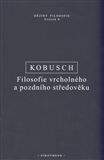 Theo Kobusch: Filosofie vrcholného a pozdního středověku