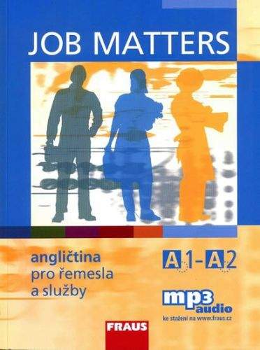 Martina Hovorková, Maria Elisabeth Kostler: Job Matters: angličtina pro řemesla a služby - učebnice