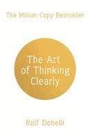 Dobelli Rolf: Art of Thinking Clearly