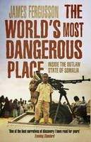 Fergusson James: World's Most Dangerous Place