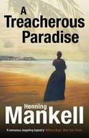 Mankell Henning: Treacherous Paradise